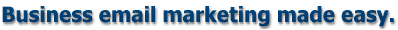 Business email marketing made easy.
